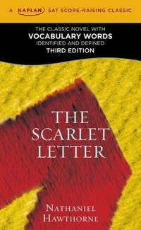 The Scarlet Letter : A Kaplan SAT Score-Raising Classic by Nathaniel Hawthorne - Paperback - 2011 - from ThriftBooks (SKU: G160714865XI4N00)