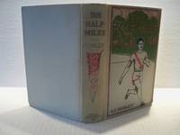 The Half-Miler (Phillips Exeter Series) by Albertus T. Dudley - 1913