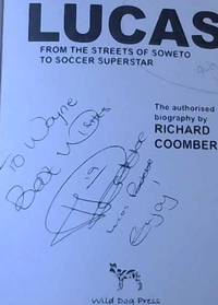 Lucas: From the streets of Soweto to Soccer Superstar by Richard Coomber - Paperback - Signed - 2010 - from Chapter 1 Books (SKU: opag)