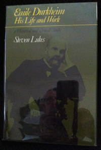 Emile Durkheim: His Life and Work - An Historical and Critical Study by Steven Lukes - 1st edition - 1972 - from civilizingbooks (SKU: 825BID-1709)