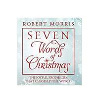 Seven Words of Christmas: The Joyful Prophecies That Changed the World ? TBN Special Edition ? by...