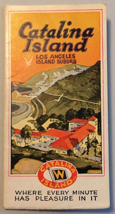CATALINA ISLAND, LOS ANGELES SUBURB: WHERE EVERY MINUTE HAS PLEASURE IN IT [cover title]