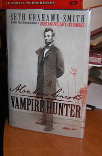 Abraham Lincoln: Vampire Hunter. by Grahame-Smith, Seth - 2010.