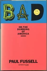 image of Bad or, The Dumbing of America