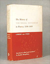 The History Of The Social Movement In France, 1789-1850 by von Stein, Lorenz - 1964