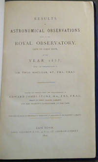 image of Results of Astronomical Observations made at the Royal Observatory, Cape of Good Hope in the Year 1857 / Results of Astronomical Observations made at the Royal Observatory, Cape of Good Hope, in the Year 1858