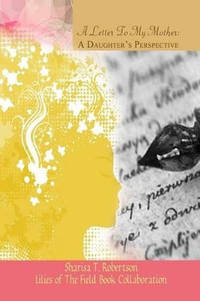 A Letter To My Mother: A Daughter's Perspective