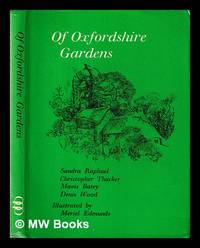 Of Oxfordshire gardens / Sandra Raphael [and others] ; illustrated by Meriel Edmunds / foreword...