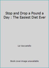 Stop and Drop Diet : Lose up to 5 Lbs in 5 Days