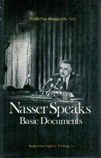 Nasser Speaks: Basic Documents (Middle East Monographs No 1)