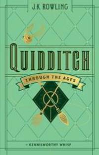 Quidditch Through the Ages by Kennilworthy Whisp - 2017-02-02