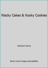 cover of Wacky Cakes & Kooky Cookies