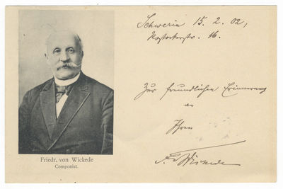 Autograph postcard signed "Fr. Wickede," dated February 15, [19]02, and inscribed to the German archivist Ernst von Destouches "Zur freundlichen Erinnerung an Ihren Fr. Wickede