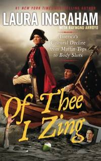 image of Of Thee I Zing: America's Cultural Decline from Muffin Tops to Body Shots