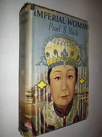 Imperial Woman by Pearl S. Buck Imperial Woman by Pearl S. Buck