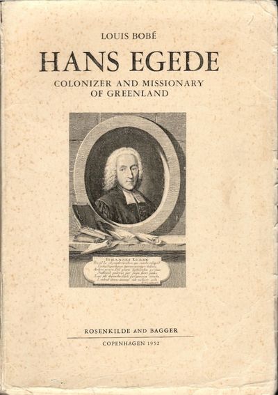 Hans Egede. Colonizer and missionary of Greenland.