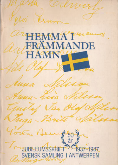 HEMMA I FRÄMMANDE HAMN. Jubileumsskrift, 50 år,…