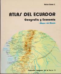 Atlas Del Ecuador, Geografia y Economia by Gomez E., Nelson