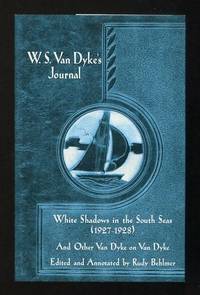 W.S. Van Dyke's Journal: White Shadows in the South Seas (1927-1928), and  Other Van Dyke on Van Dyke