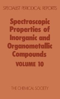 Spectroscopic Properties of Inorganic and Organometallic Compounds : Volume 10