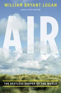 Air : The Restless Shaper of the World
