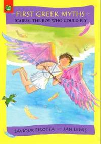 Icarus, the Boy Who Could Fly (First Greek Myths)