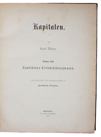 Kapitalen. 2 Dele. Første Bind. Kapitalens Produktionsproces. Oversat efter Originalens tredje Oplag. 2. Kapitalens Cirkulationsproces.Udgivet efter Forfatterens Død af Friedrich Engels. [i.e. Danish "Das Kapital"]. - [FIRST DANISH TRANSLATION OF "THE CAPITAL"] (photo 3)