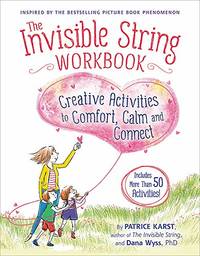 The Invisible String Workbook: Creative Activities to Comfort, Calm, and Connect