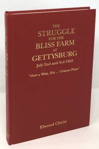 image of The Struggle for the Bliss Farm at Gettysburg, July 2nd and 3rd, 1863: “Over a Wide, Hot,… Crimson Plain.”