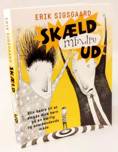 Skæld mindre ud.