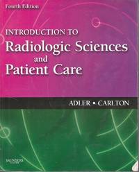 Introduction to Radiologic Sciences and Patient Care