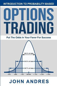 Introduction to Probability-Based Options Trading: Put The Odds In Your Favor For Success