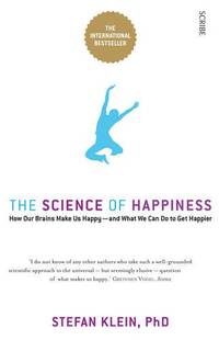 The Science of Happiness: how our brains make us happy and what we can do to get happier by Stefan Klein - Paperback - from World of Books Ltd (SKU: GOR010824355)