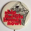 Ship the GIs home now [pinback button]