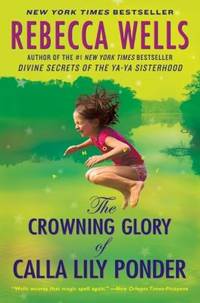 The Crowning Glory of Calla Lily Ponder : A Novel