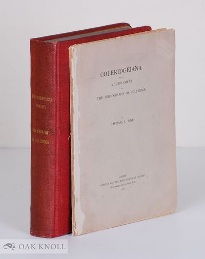 BIBLIOGRAPHY OF THE WRITINGS IN PROSE AND VERSE OF SAMUEL TAYLOR COLERIDGE. With COLERIDGEIANA, BEING A SUPPLEMENT TO THE BIBLIOGRAPHY OF COLERIDGE