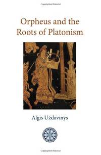 Orpheus and the Roots of Platonism
