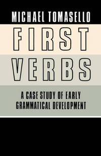 First Verbs: A Case Study of Early Grammatical Development