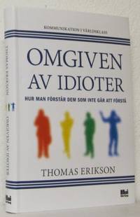Omgiven av idioter.  Hur man förstår dem som inte…