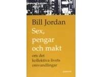 Sex, pengar och makt. Om det kollektiva livets…