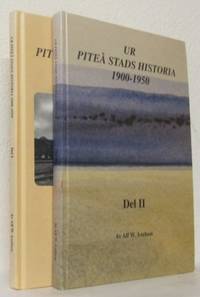 Ur Piteå stads historia 1900-1950. Del 1 och 2.…