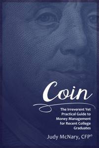 Coin : The Irreverent yet Practical Guide to Money Management for Recent College Graduates
