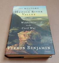 The History of the Hudson River Valley: From Wilderness to the Civil War