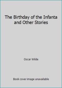 The Birthday of the Infanta and Other Stories by Oscar Wilde - 1982