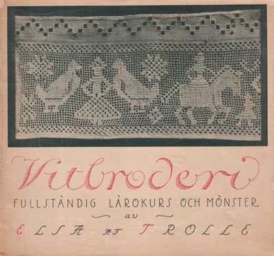 Vitbroderi. Fullständig lärokurs och mönster.…