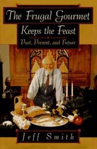 The Frugal Gourmet on Food and Theology : Keeps the Feast