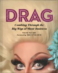 Drag: Combing Through the Big Wigs of Show Business