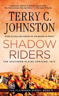 Shadow Riders: The Southern Plains Uprising: No 6 (Plainsmen Series)