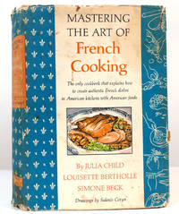 MASTERING THE ART OF FRENCH COOKING by Julia Child, Louisette Bertholle, Simone Beck - 1966