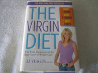 The Virgin Diet: Drop 7 Foods, Lose 7 Pounds, Just 7 Days by JJ Virgin - 2012